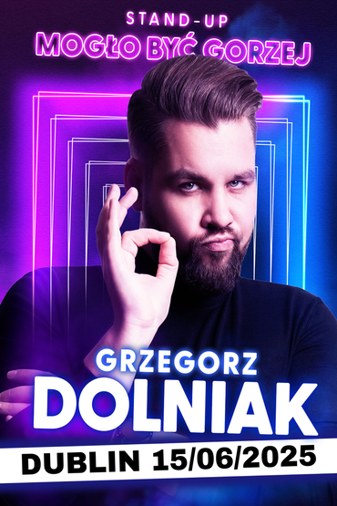 Grzegorz Dolniak w programie „Mogło Być Gorzej” | Stand-Up DUBLIN